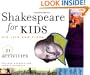 Shakespeare for Kids: His Life and Times, 21 Activities (For Kids series)