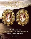 The legend of Tristan & Iseult : the tale and the trail in Ireland, Cornwall and Brittany