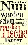 Nun werden schon die Tische lauter