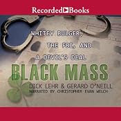Black Mass: Whitey Bulger, The FBI, and a Devil's Deal | [Gerard O'Neill, Dick Lehr]