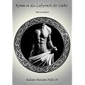 Komm in das Labyrinth der Liebe!