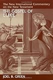 The Gospel of Luke (The New International Commentary on the New Testament)