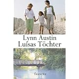 Luisas T�chtervon "Lynn Austin"