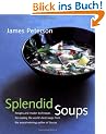 Splendid Soups: Recipes and Master Techniques for Making the World's Best Soups