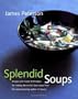 Splendid Soups: Recipes and Master Techniques for Making the World's Best Soups