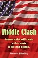 Middle Clash: the issues which will to the creation of a successful third party in the 21st Century