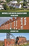 Whiteness, class and the legacies of empire : on home ground