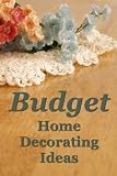 Budget Home Decorating Ideas