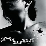 We Brave Bee Stings and All