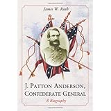 j patton anderson confederate general a biography