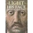 The Light of His Face: Spirituality for Catholic Teachers by John Bollan