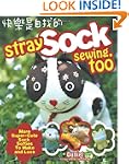 Stray Sock Sewing, Too: More Super-Cu...