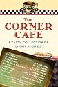 The Corner Cafe: A Tasty Collection of Short Stories (BBT Cafe Authors)