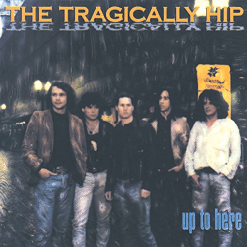 Album art for Up To Here by The Tragically Hip