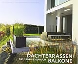  : Dachterrassen und Balkone: Das grosse Ideenbuch