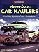 American Car Haulers (Crestline Series)