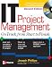 IT Project Management: On Track from Start to Finish, Second Edition (Certification Press)