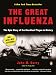 The Great Influenza: The Story of the Deadliest Pandemic in History