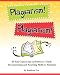 Plagiarism! Plagiarism!: 25 Fun Games and Activities to Teach Documenting and Sourcing Skills to Students