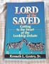 Lord of the Saved: Getting to the Heart of the Lordship Debate