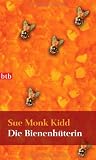 Die Bienenh&uuml;terin: Roman (Das Besondere Taschenbuch) - Sue Monk Kidd