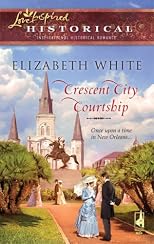 Crescent City Courtship (Love Inspired Historical)
