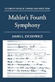 Mahlers Fourth Symphony (Studies in Musical Genesis, Structure & Interpretation)