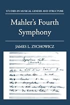 Mahler's Fourth Symphony (Studies in Musical Genesis, Structure, and Interpretation)