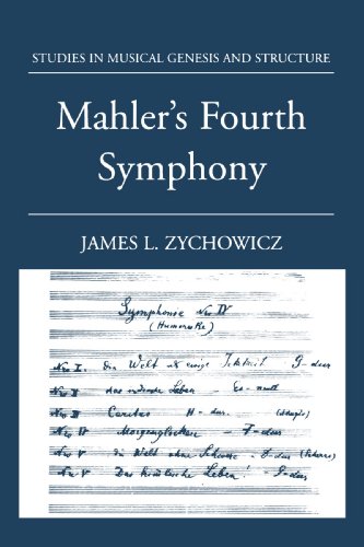 Mahler's Fourth Symphony (Studies in Musical Genesis, Structure, and Interpretation)
