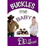 Buckles Me Baby (The Bootscootin' Books) ~ D. D. Scott