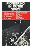 Pioneering in outer space : a course of lectures on selected topics in modern physics and space flight