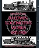 History of the Baldwin Locomotive Works 1831-1920