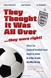 They thought it was all over : -they were right! : what the England football team needs to know in order to win the World Cup