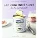 Lait concentr� sucr� - Les 30 recettes culte