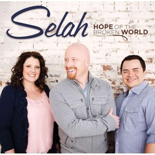Selah - Hope of the Broken