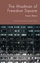 The Madman of Freedom Square
