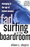 Fad Surfing in the Boardroom: Managing in the Age of Instant Answers