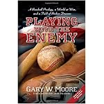PLAYING WITH THE ENEMY: A Baseball Prodigy, a World at War, and a Field of Broken Dreams book cover