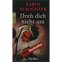 Dreh dich nicht um von Karin Slaughter