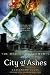 City of Ashes [MORTAL INSTRUMENTS BK02 CI -OS]