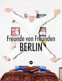 Freunde Von Freunden: Berlin