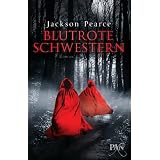 Blutrote Schwestern: Romanvon "Jackson Pearce"