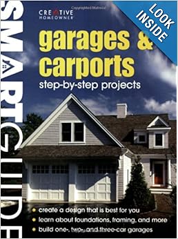 Smart Guide Garages Carports Editors Of Creative Homeowner How