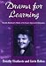 Drama for Learning: Dorothy Heathcote's Mantle of the Expert Approach to Education (Dimensions of Drama)