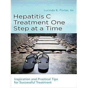 Hepatitis C Treatment One Step at a Time: Inspiration and Practical Tips for Successful Treatment