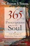 365 Prescriptions for the Soul: Daily Messages of Inspiration, Hope, and Love 365 Prescriptions for the Soul: Daily Messages of Inspiration, Hope, and Love