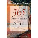 365 Prescriptions for the Soul: Daily Messages of Inspiration, Hope, and Love