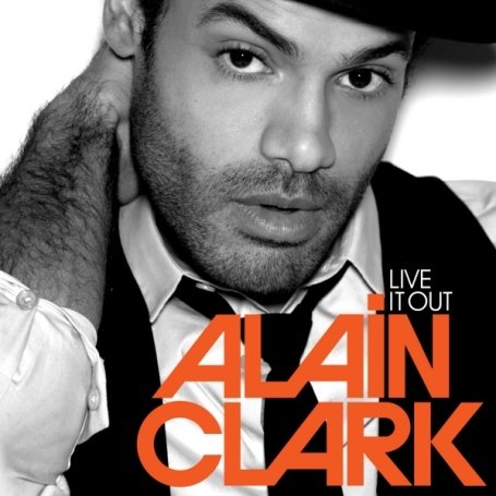 Alain Clark - Live It Out Lyrics - Zortam Music
