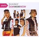 Playlist: The Very Best of Bow Wow Wow