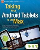 Taking Your Android Tablets to the Max
